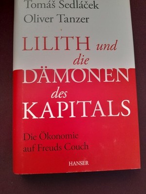 Lilith und die Dämonen des Kapitals | Sedlacek, Tomas Tanzer, Oliver | Gebunden