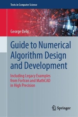 Guide to Numerical Algorithm Design and Development - 9783031901775