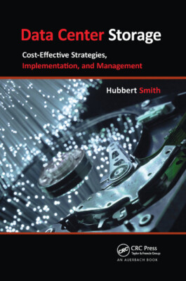 Data Center Storage: Cost-Effective Strategies, Implementation, And Managem...