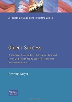 OBJECT SUCCESS : A MANAGER'S GUIDE TO OBJECT-ORIENTED By Meyer - Hardcover