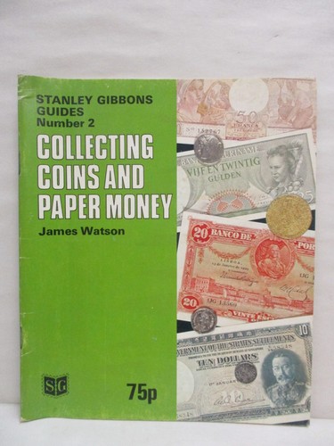 Stanley Gibbons Guides #2 Collecting Coins & Paper Money by James Watson 1975