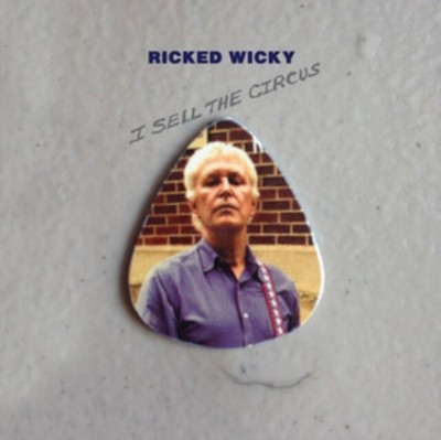 RICKED WICKY I SELL THE CIRCUS NEW CD