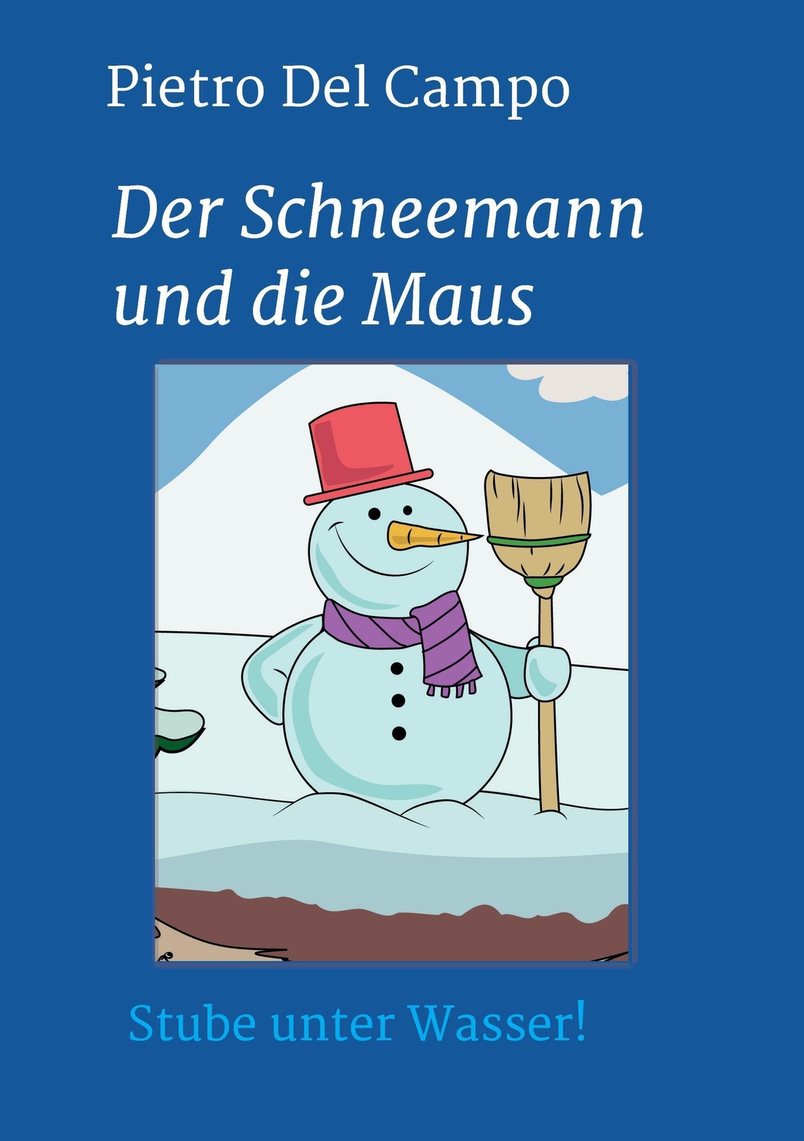 Thumbnail - Pietro Del Campo | Der Schneemann Und Die Maus | Taschenbuch | Deutsch