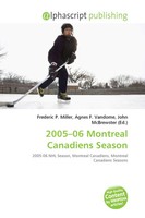 Frederic P. Miller (U. A.) | 2005-06 Montreal Canadiens Season | Taschenbuch