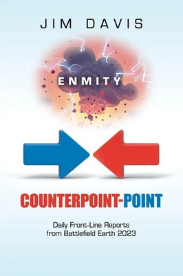 Counterpoint-Point Daily Front-Line Reports from Battlefield Earth 2023 Davis