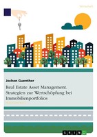 Real Estate Asset Management. Strategien Zur WertschöPfung Bei...