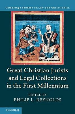 Great Christian Jurists and Legal Collections in the First Millennium Reynolds