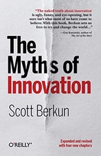 The Myths of Innovation by Berkun, Scott