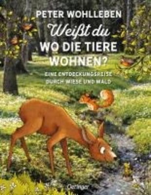 Weißt du, wo die Tiere wohnen?, Peter Wohlleben