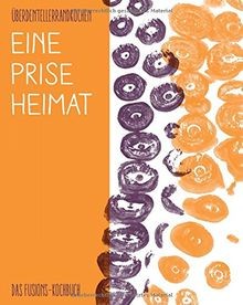 Eine Prise Heimat: Das Fusions-Kochbuch von Über de... | Buch | Zustand sehr gut