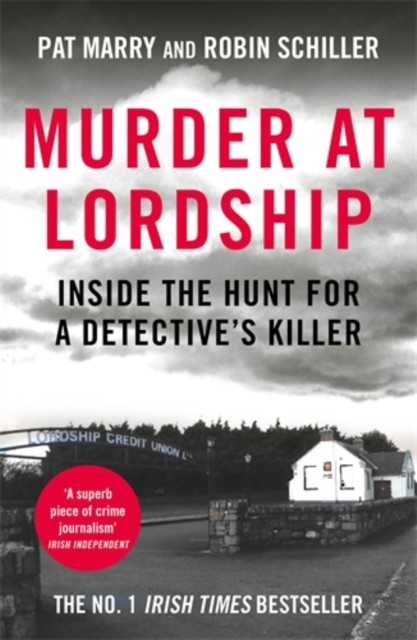 Murder At Lordship : Inside The Hunt For A Detective's Killer Pat Marry - Image 2