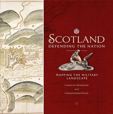 Scotland: Defending the Nation: Mappi... By Carolyn Anderson | Christopher Fleet