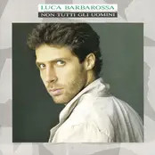 Luca Barbarossa Non Tutti Gli Uomini CBS Vinyl LP