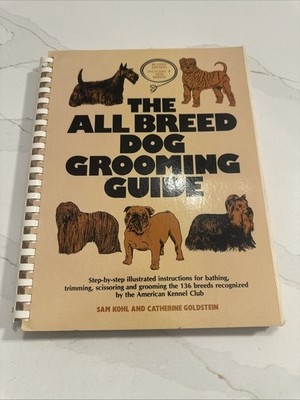 Dog Grooming The All Breed Dog Grooming Guide Spiral Bound Book