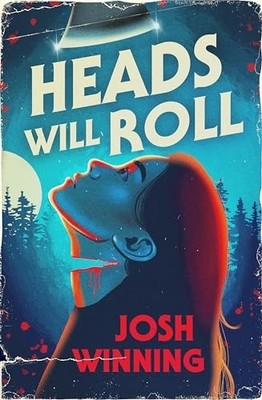 Heads Will Roll by Winning, Josh Hardback Book The Fast Free Shipping