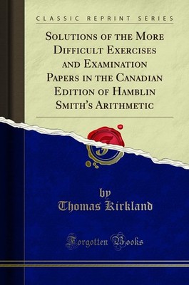 Solutions of the More Difficult Exercises and Examination Papers in the