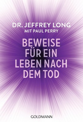 Jeffrey Long / Beweise für ein Leben nach dem Tod /  9783442219155