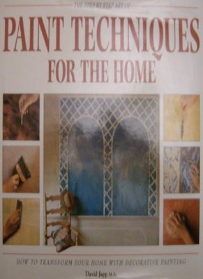 The step By Step Art Paint Techniques for the Home,David Japp