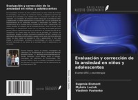 Eugenia Eismont (U. A.) | EvaluacióN Y CorreccióN De La Ansiedad En NiñOs Y...