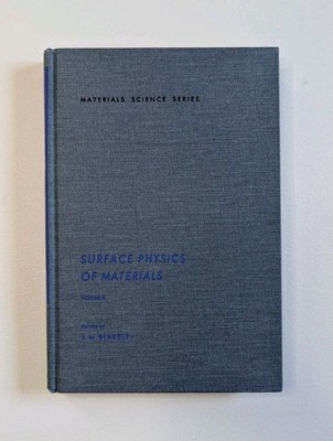 Surface Physics of Materials - J.M. Blakely (1975, Hardcover) Academic Press