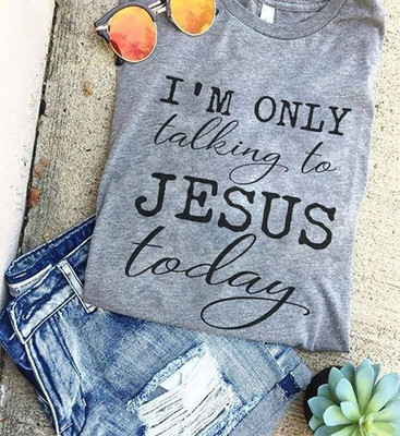 im only talking to jesus today
