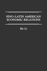 Sino-Latin American Economic Relations by He Li (Hardback, 1991)