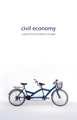 Civil Economy: Another Idea of the Market by Luigino Bruni (English) Hardcover B