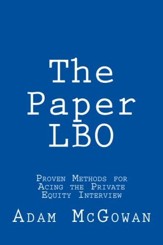 The Paper LBO: Proven Methods for Acing the Private Equity... - McGowan, Adam L