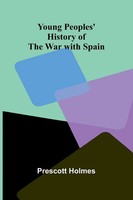 Young Peoples' History Of The War With Spain | Prescott Holmes | Taschenbuch