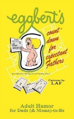 L a F Judi Quelland Eggbert's Count-down for Expectant Fathers (Paperback)
