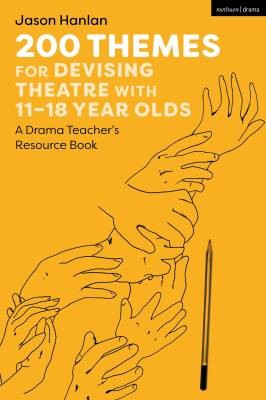 200 Themes for Devising Theatre with 1118 Year Old