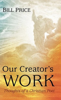 Bill Price | Our Creator s Work | Buch | Englisch (2025) | Resource Publications