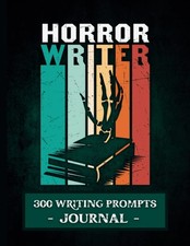 300 Writing Prompts Journal  Horror Writer: Creative Writing Prompts  Novel Wr