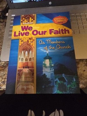 We Live Our Faith As Members of the Church Catholic Identity Edition