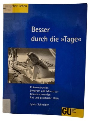Sylvia Schneider: Besser durch die Tage - Ratgeber PMS Menstruation Taschenbuch
