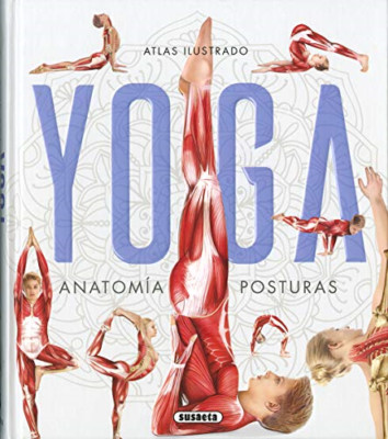 Atlas ilustrado yoga : anatom�a, posturas - Spanish Language Paperback NEW Mishr