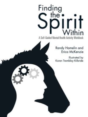 Finding the Spirit Within: A Self-Guided Mental Health Activity Workbook (Paperb