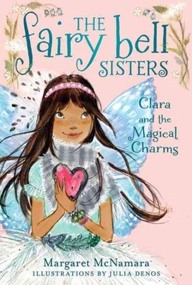 Clara and the Magical Charms, Paperback by McNamara, Margaret; Denos, Julia (...