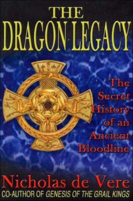 The Dragon Legacy: The Secret History of an Ancient Bloodline