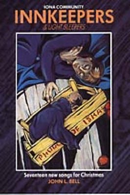 Innkeepers and Light Sleepers by John L. Bell - 9780947988470