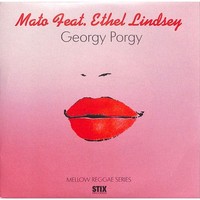 Mato & Ethel Lindsey / Georgy Porgy (7 Inch) / Stix / STIX063 / 7 Inch