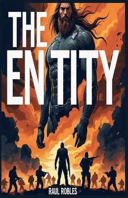The Entity By Raul Robles - New Copy - 9798232952204