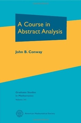 A Course in Abstract Analysis (Graduate Studies in Mathematics, Vol. 141)