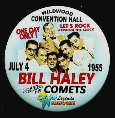* Bill Haley & His Comets 1955 Wildwood Convention Hall 3'' inch Pin Back button