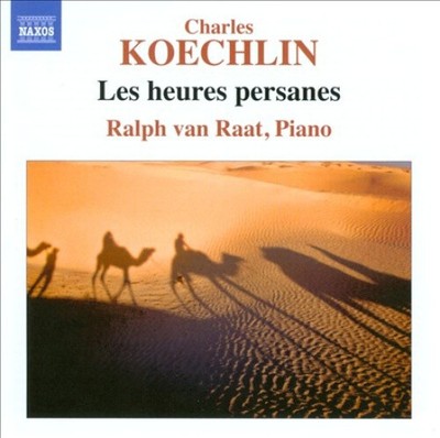 Charles Koechlin: Les heures persanes [CD]
