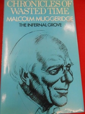 Chronicles of Wasted Time - Volume II: The In... by Muggeridge, Malcolm Hardback