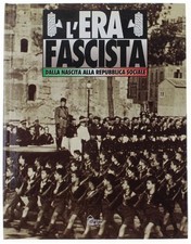 L'ERA FASCISTA: Dalla nascita alla Repubblica Sociale  1995