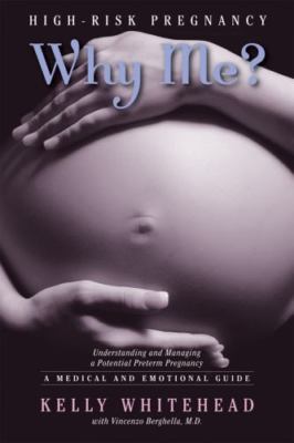 High-Risk Pregnancy-Why Me?: Understanding and Managing a Potential Preterm...