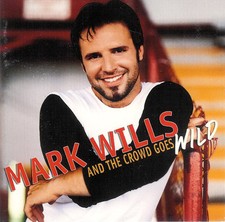 Mark Wills And The Crowd Goes Wild ~ CD Mercury Records 2003 ~ FREE Shipping USA