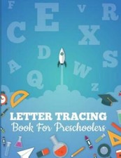 Letter Tracing Book For Preschoolers: Letter Tracing Preschool, Letter Trac...